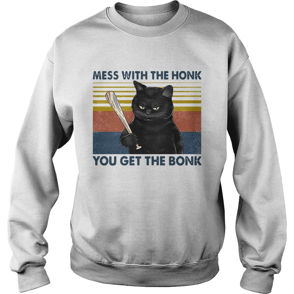 Cat Mess With The Honk You Get The Bonk Vintage Sweatshirt