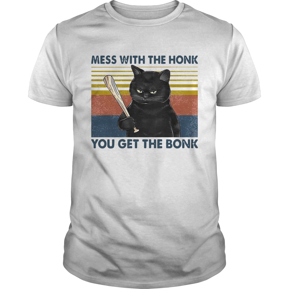 Cat Mess With The Honk You Get The Bonk Vintage shirt