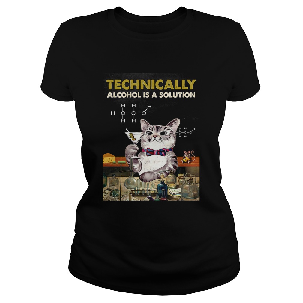 Cat Technically Alcohol Is A Solution Classic Ladies