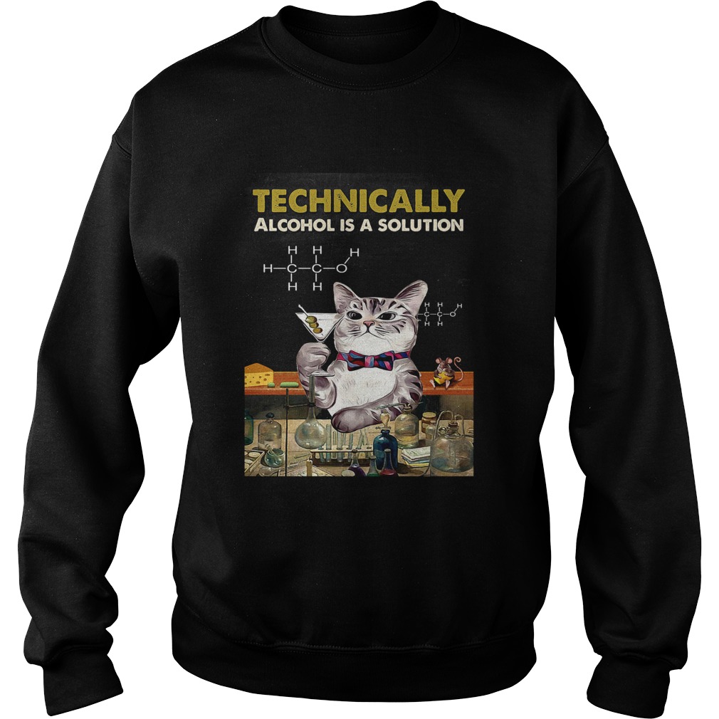 Cat Technically Alcohol Is A Solution Sweatshirt