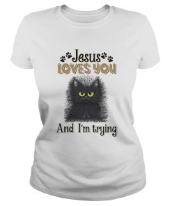 Cat black jesus loves you and im trying  Classic Ladies