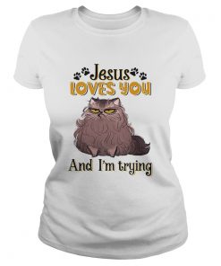 Cat brown jesus loves you and im trying  Classic Ladies