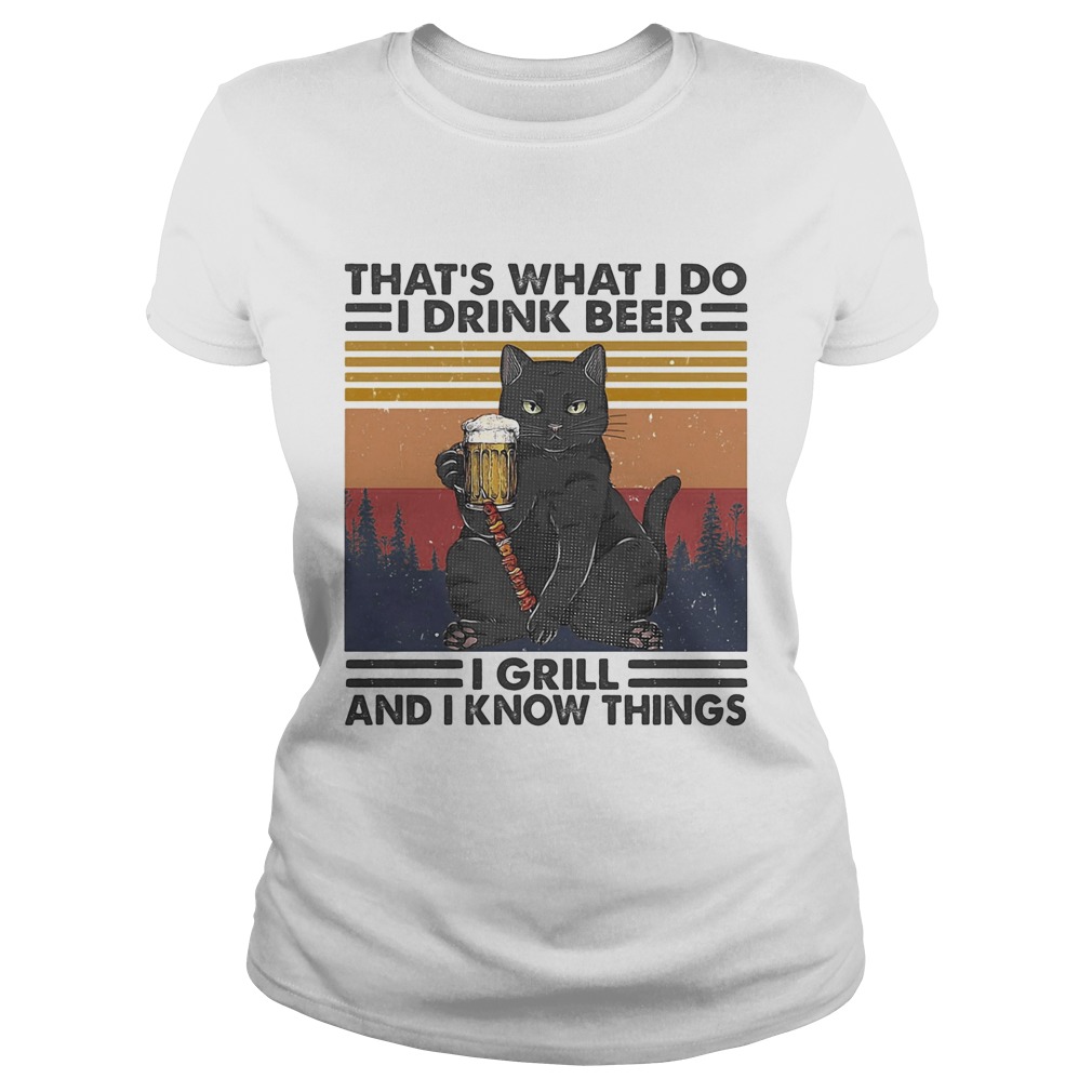 Cat thats what I do I drink beer i girl and i know things vintage retro Classic Ladies