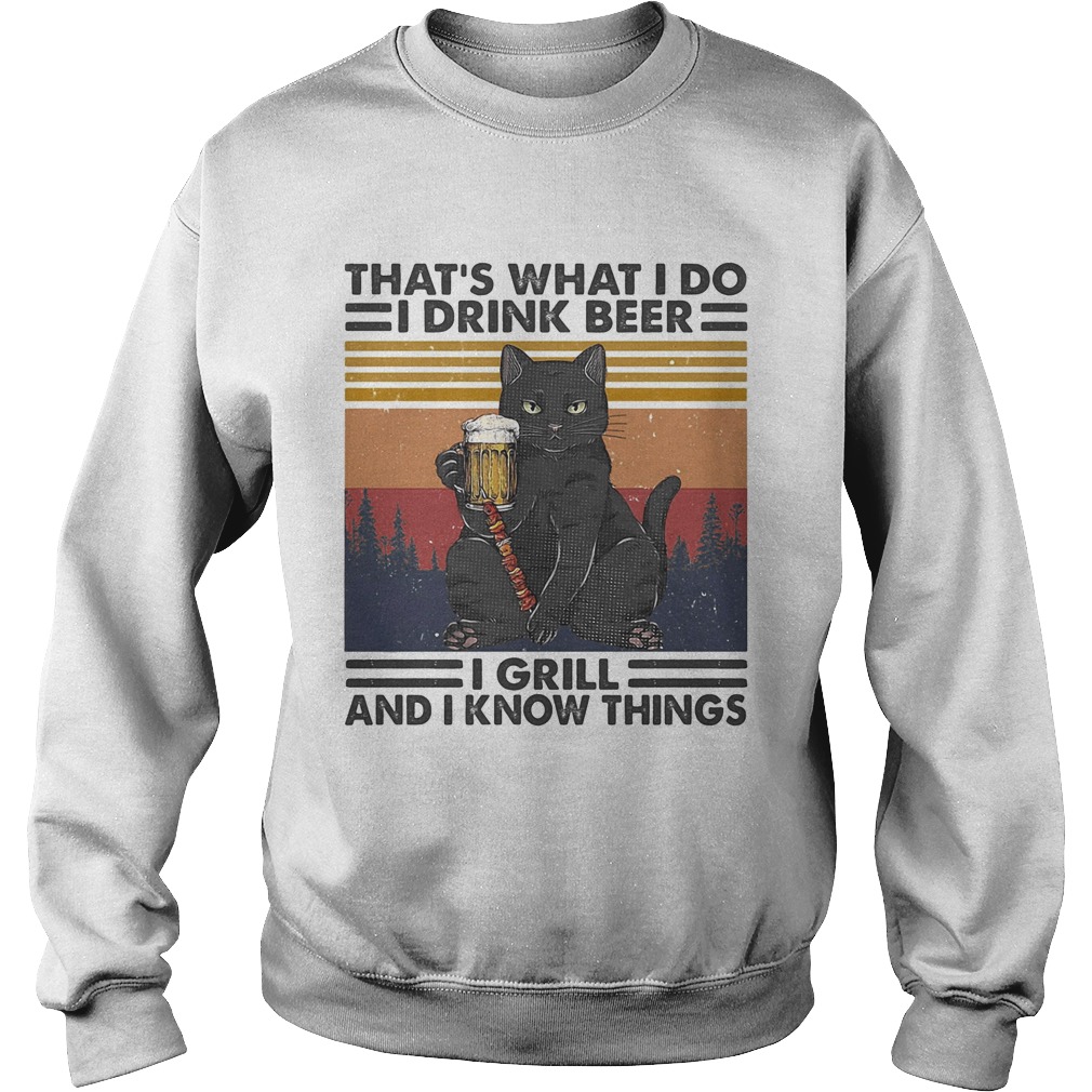 Cat thats what I do I drink beer i girl and i know things vintage retro Sweatshirt