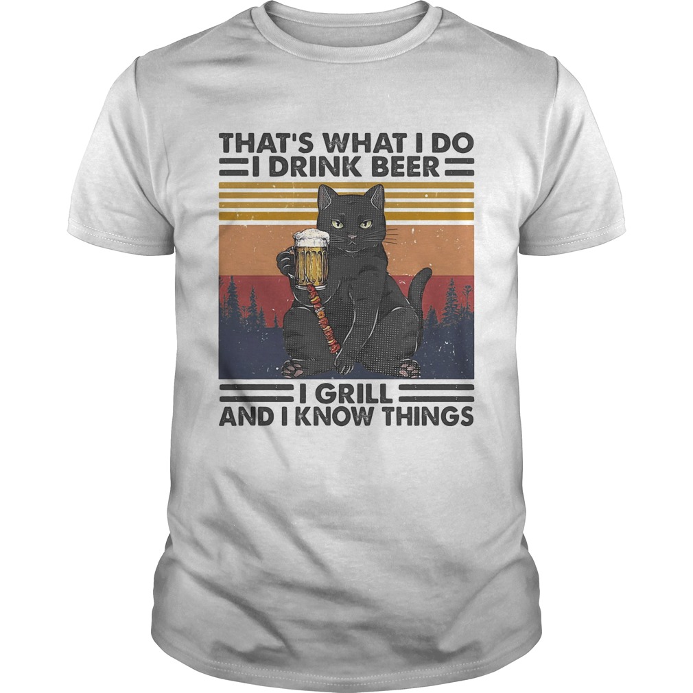 Cat thats what I do I drink beer i girl and i know things vintage retro shirt