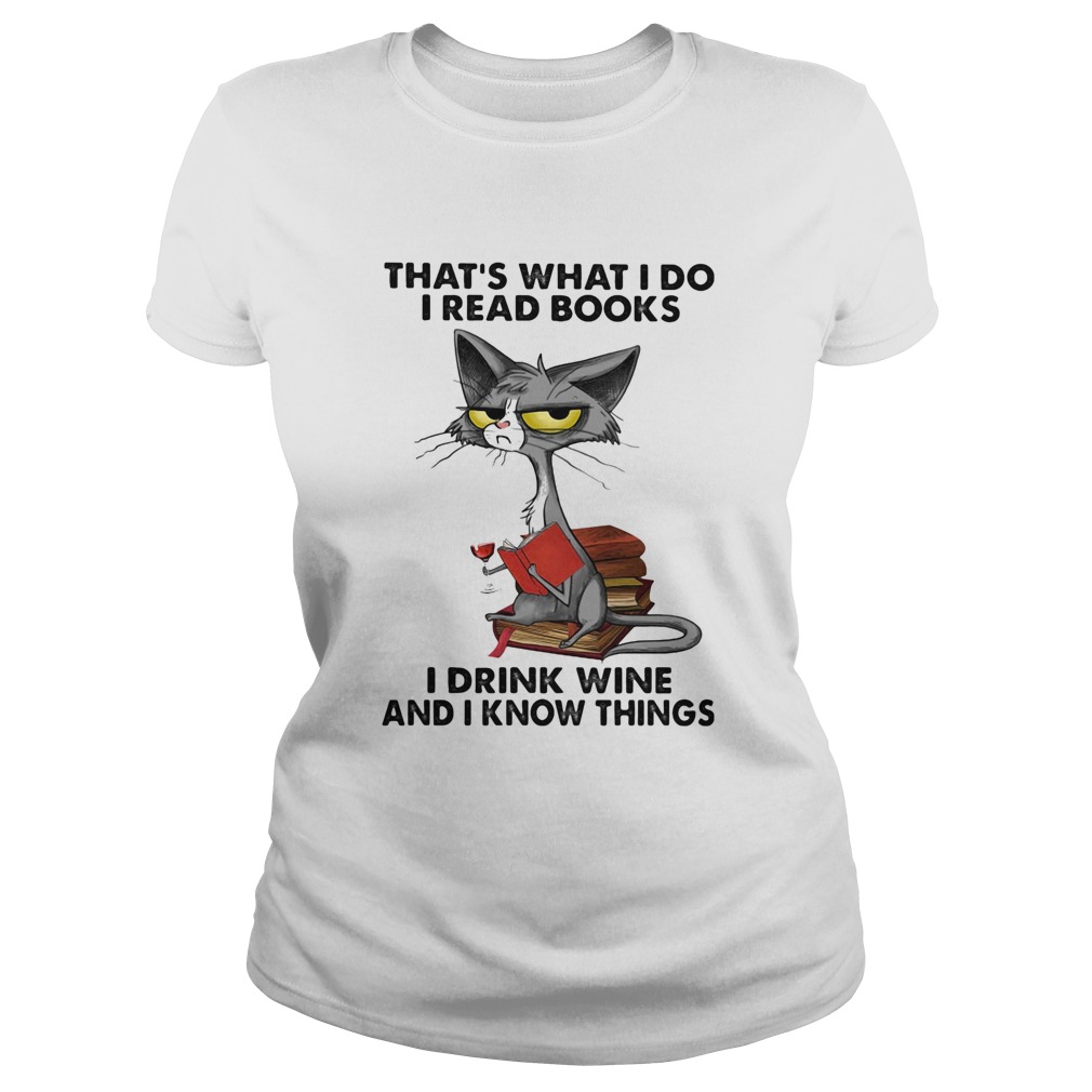 Cat thats what I do I read books I drink wine and I know things Classic Ladies