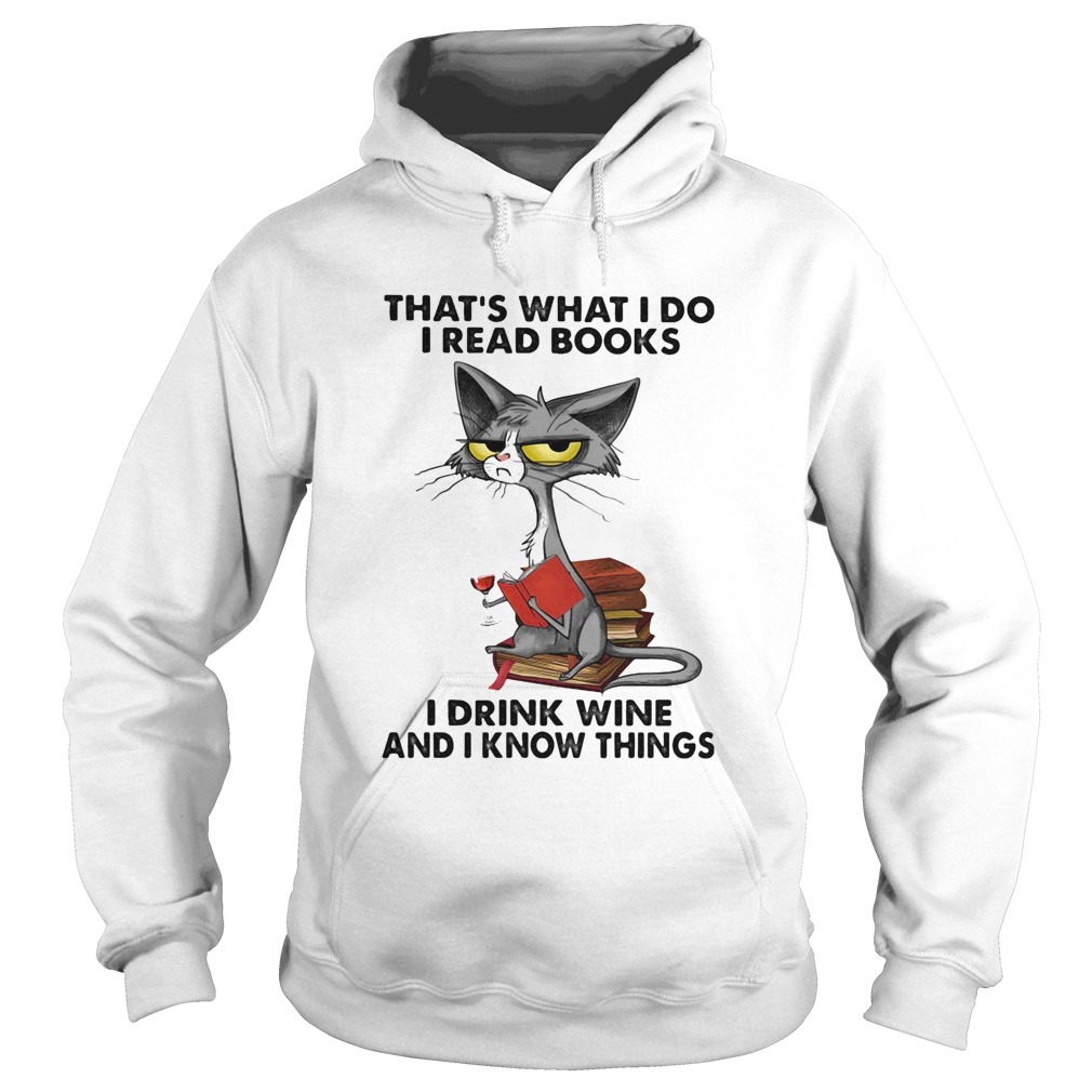 Cat thats what I do I read books I drink wine and I know things Hoodie