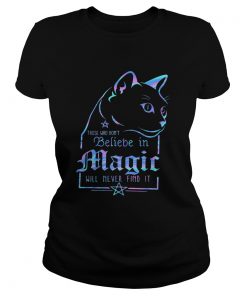 Cat those who dont believe in magic will never find it  Classic Ladies