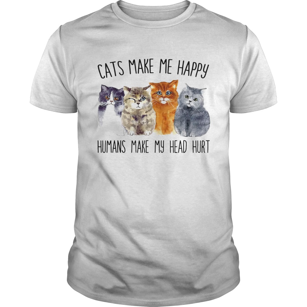 Cats Make Me Happy Humans Make My Head Hurt shirt