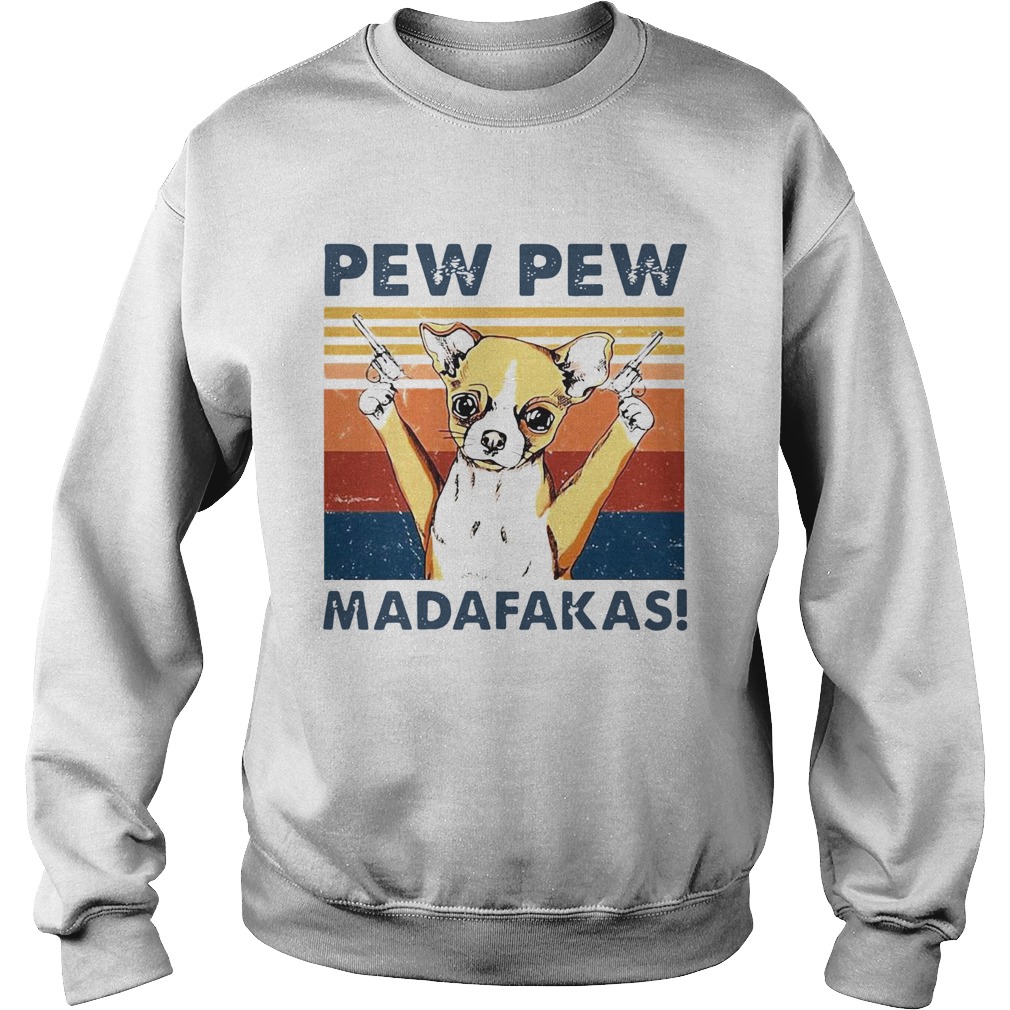 Chihuahua Pew Pew Madafakas Vintage Sweatshirt