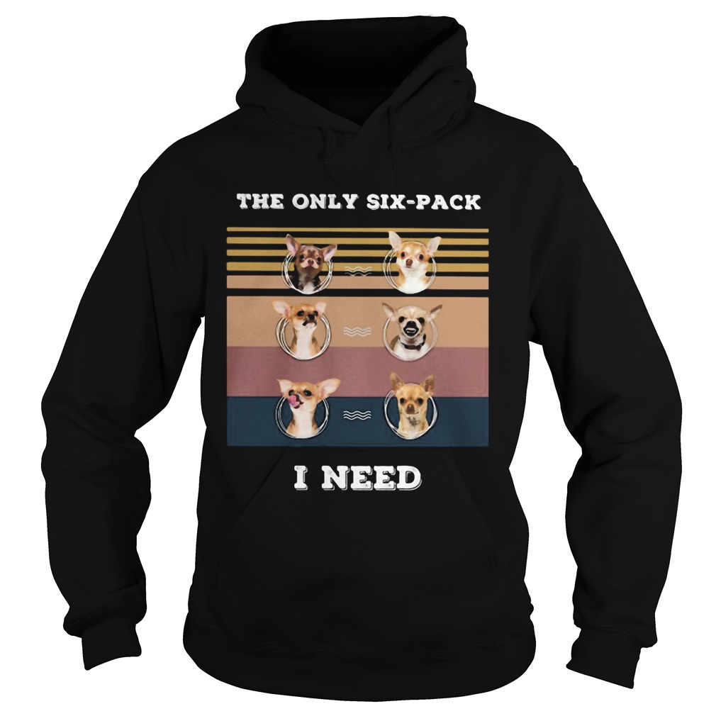 Chihuahua the only sixpack I need vintage retro Hoodie