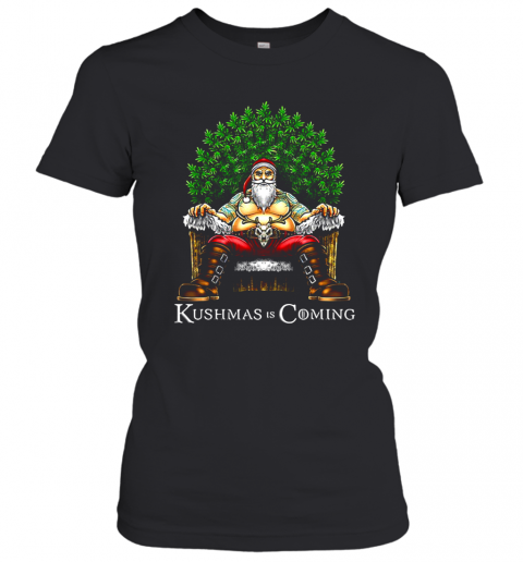 Christmas Santa Kushmas Is Coming T-Shirt Classic Women's T-shirt