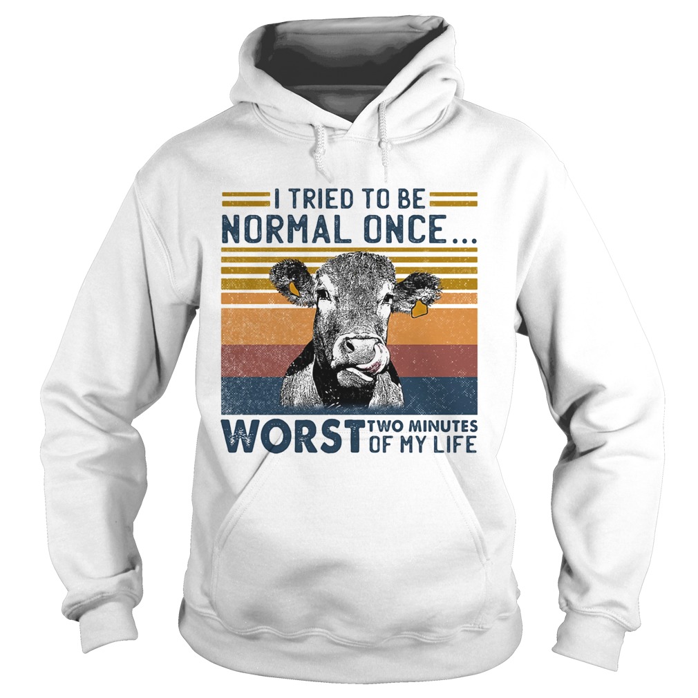 Cow I tried to be normal once worst who minutes of my life vintage retro Hoodie