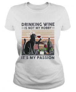 Drinking vine is not my hobby Its my passion cat black  Classic Ladies