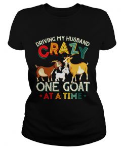 Driving My Husband Crazy One Goat At A Time Color  Classic Ladies