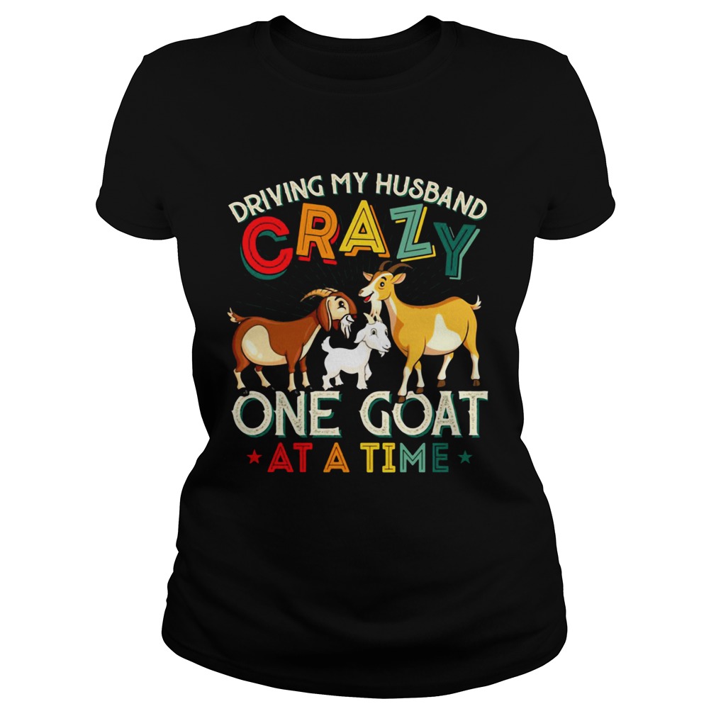 Driving My Husband Crazy One Goat At A Time Color Classic Ladies