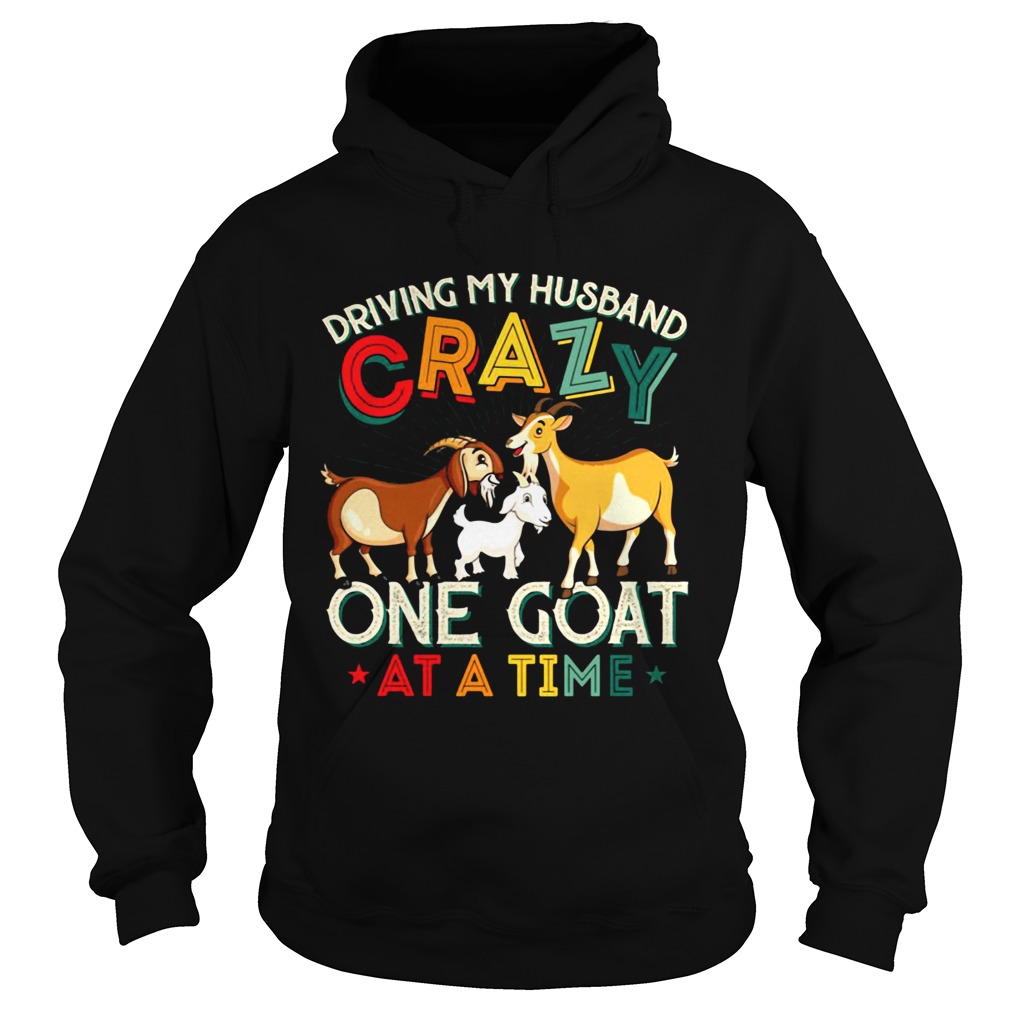 Driving My Husband Crazy One Goat At A Time Color Hoodie