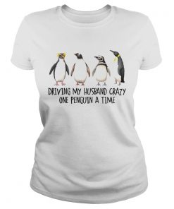 Driving My Husband Crazy One Penguin At A Time  Classic Ladies