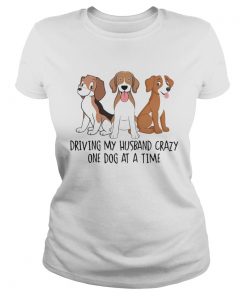 Driving my Husband crazy one dog at a time cute  Classic Ladies