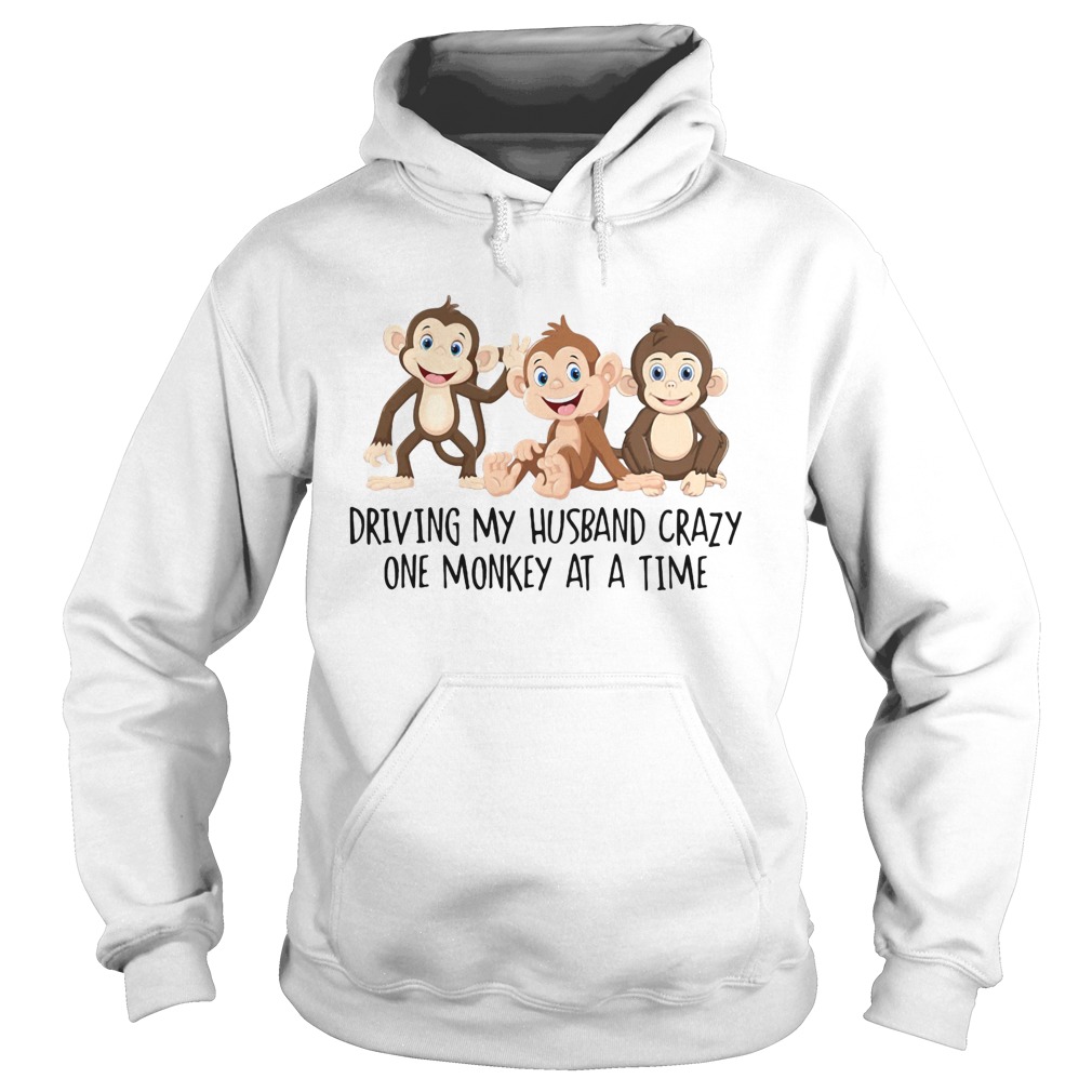 Driving my Husband crazy one monkey at a time cute Hoodie