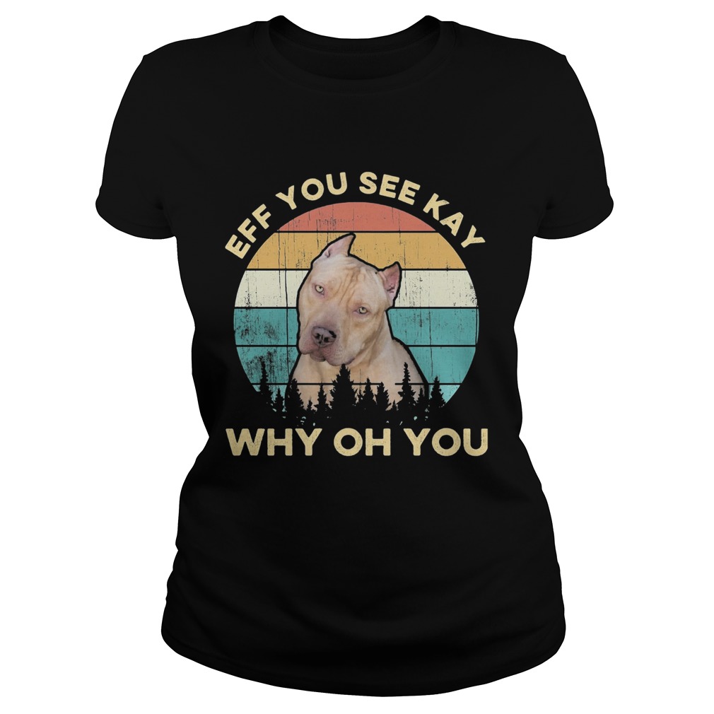 Eff You See Kay Why Oh You Dog Vintage Retro Classic Ladies