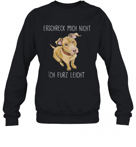 Erschreck Migh Night Ich Furz Leight T-Shirt Unisex Sweatshirt