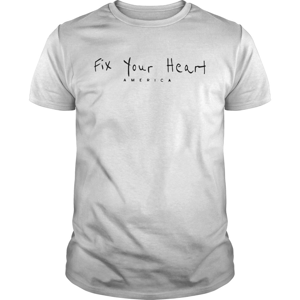 Fix Your Heart America shirt