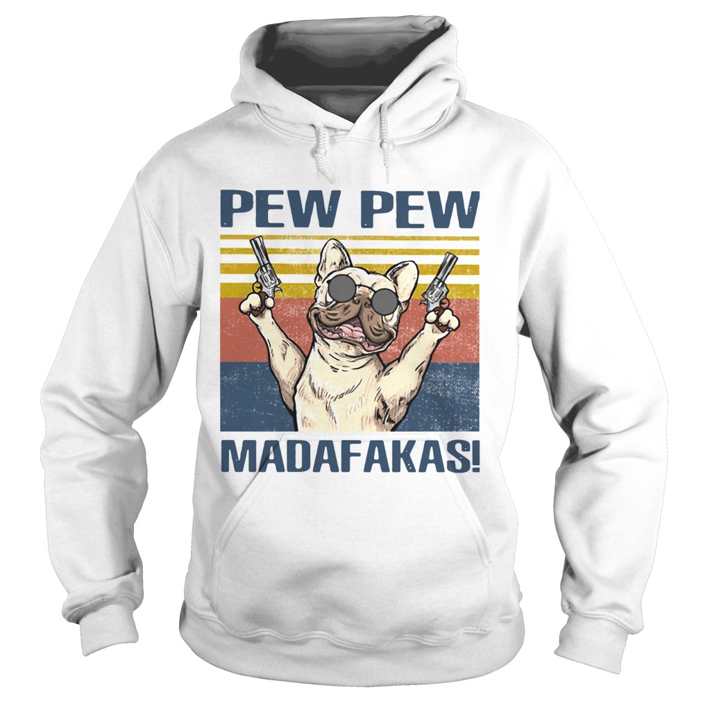 French Bulldog Pew Pew Madafakas Hoodie