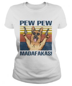 German Shepherd Pew Pew Madafakas Vintage  Classic Ladies