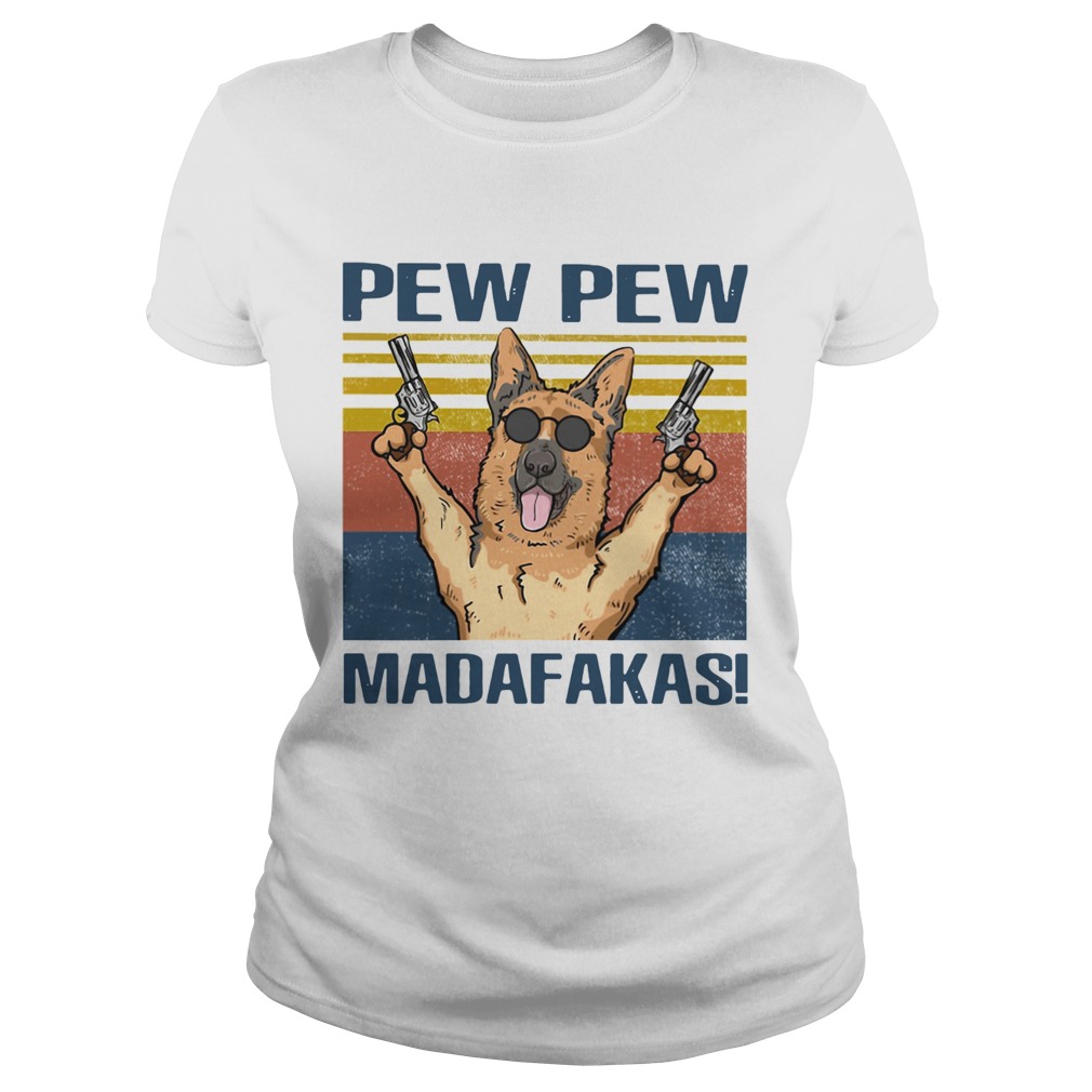 German Shepherd Pew Pew Madafakas Vintage Classic Ladies