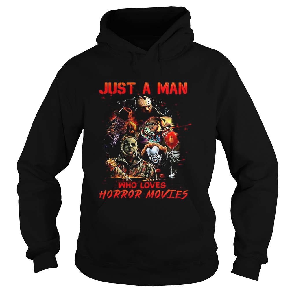 Halloween just a man who loves horror movies Hoodie