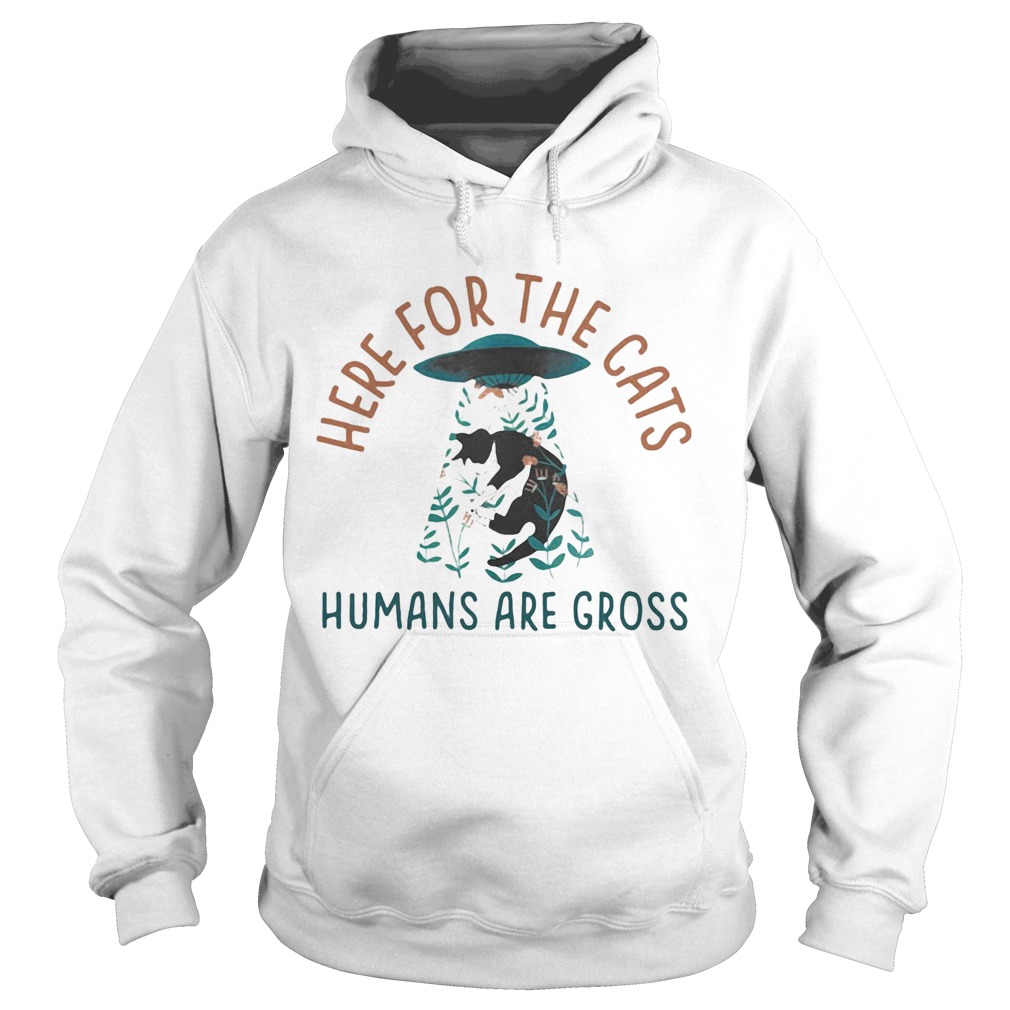 Here for the cats humans are gross Hoodie