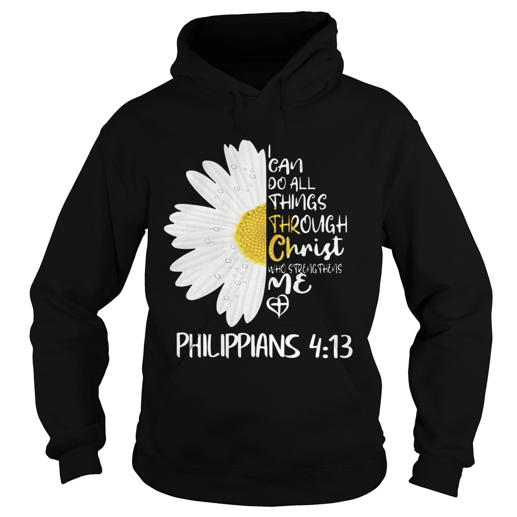 I Can Do All Things Through Christ Who Strengthens Me  Hoodie