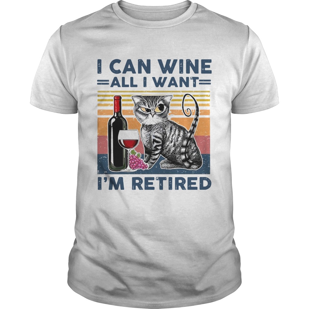 I Can Wine All I Want Im Retired Vintage shirt