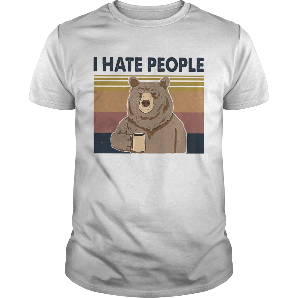 I Hate People Bear Cup Vintage Retro shirt