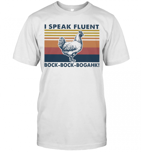 I Speak Fluent Bock Bock Bogahk Vintage Retro T-Shirt