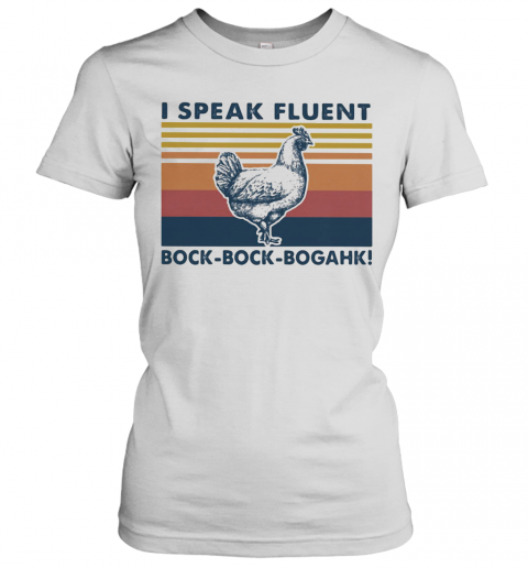 I Speak Fluent Bock Bock Bogahk Vintage Retro T-Shirt Classic Women's T-shirt