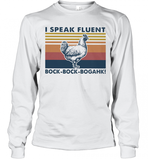 I Speak Fluent Bock Bock Bogahk Vintage Retro T-Shirt Long Sleeved T-shirt 