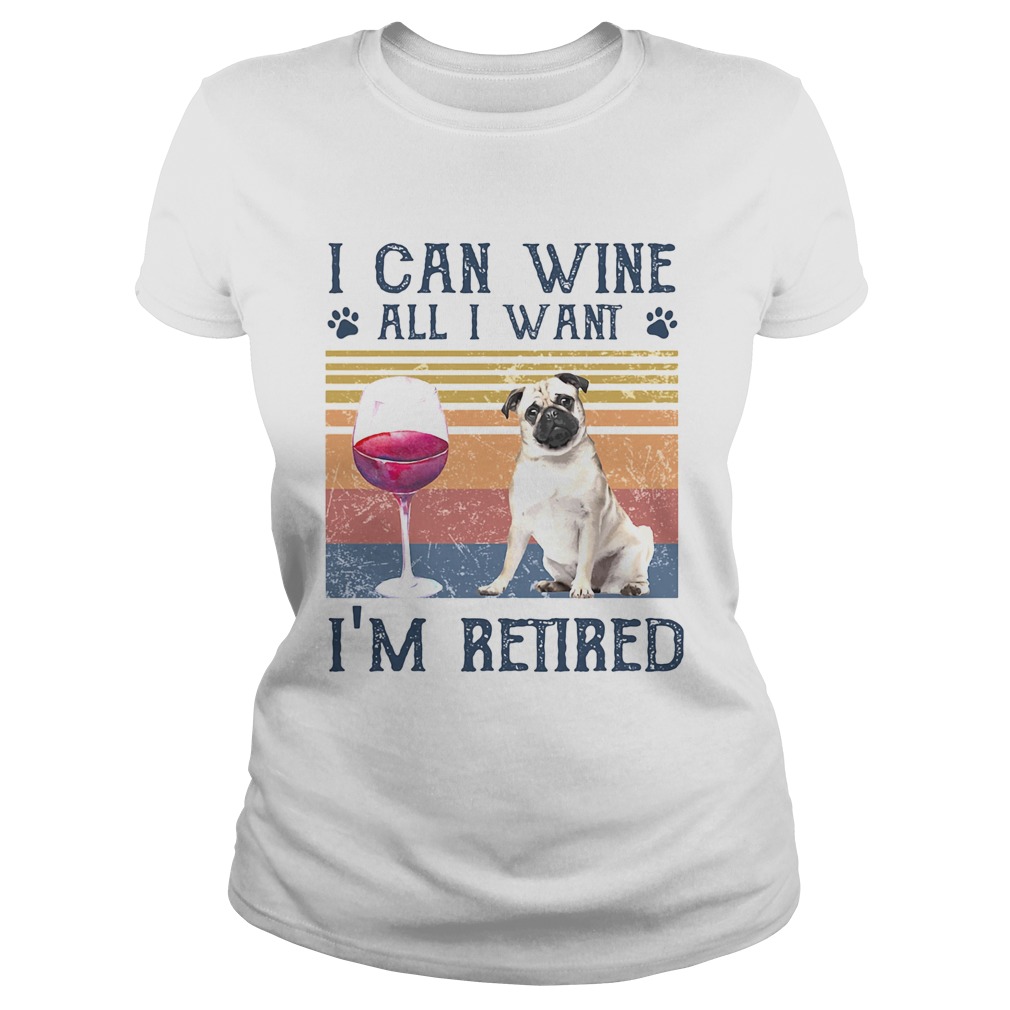 I can wine all I want Im retired bulldog vintage retro footprint Classic Ladies