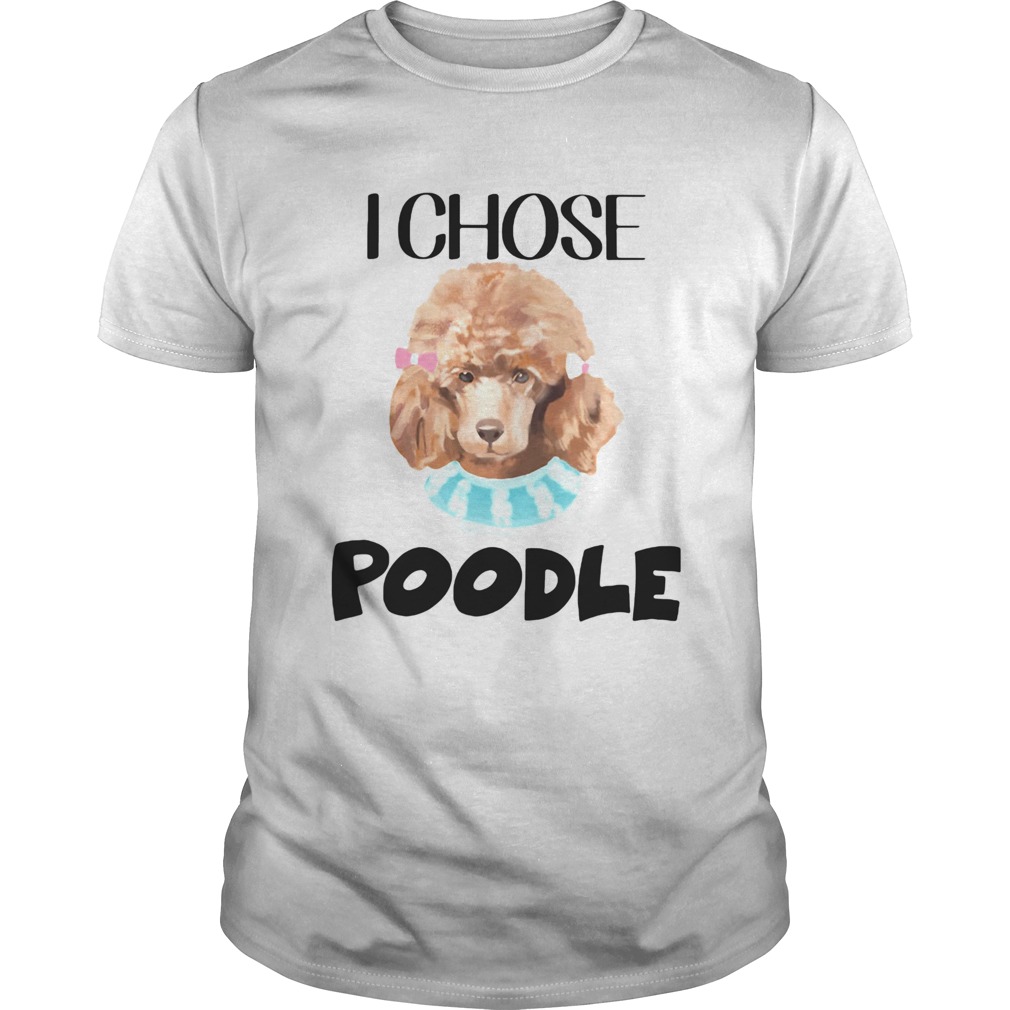 I chose poodle classic shirt