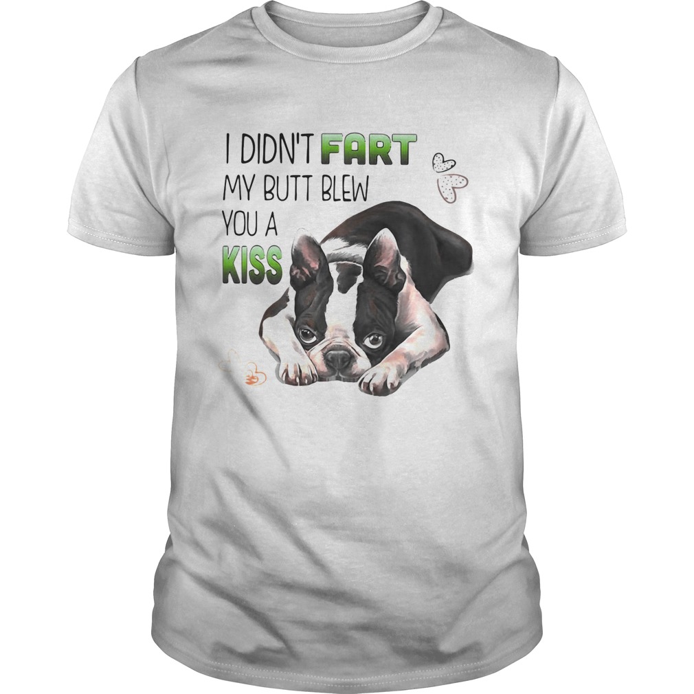 I didnt fart my butt blew you a kiss heart dog shirt