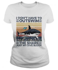 I dont have to outswim the shark just my dive buddy vintage retro  Classic Ladies