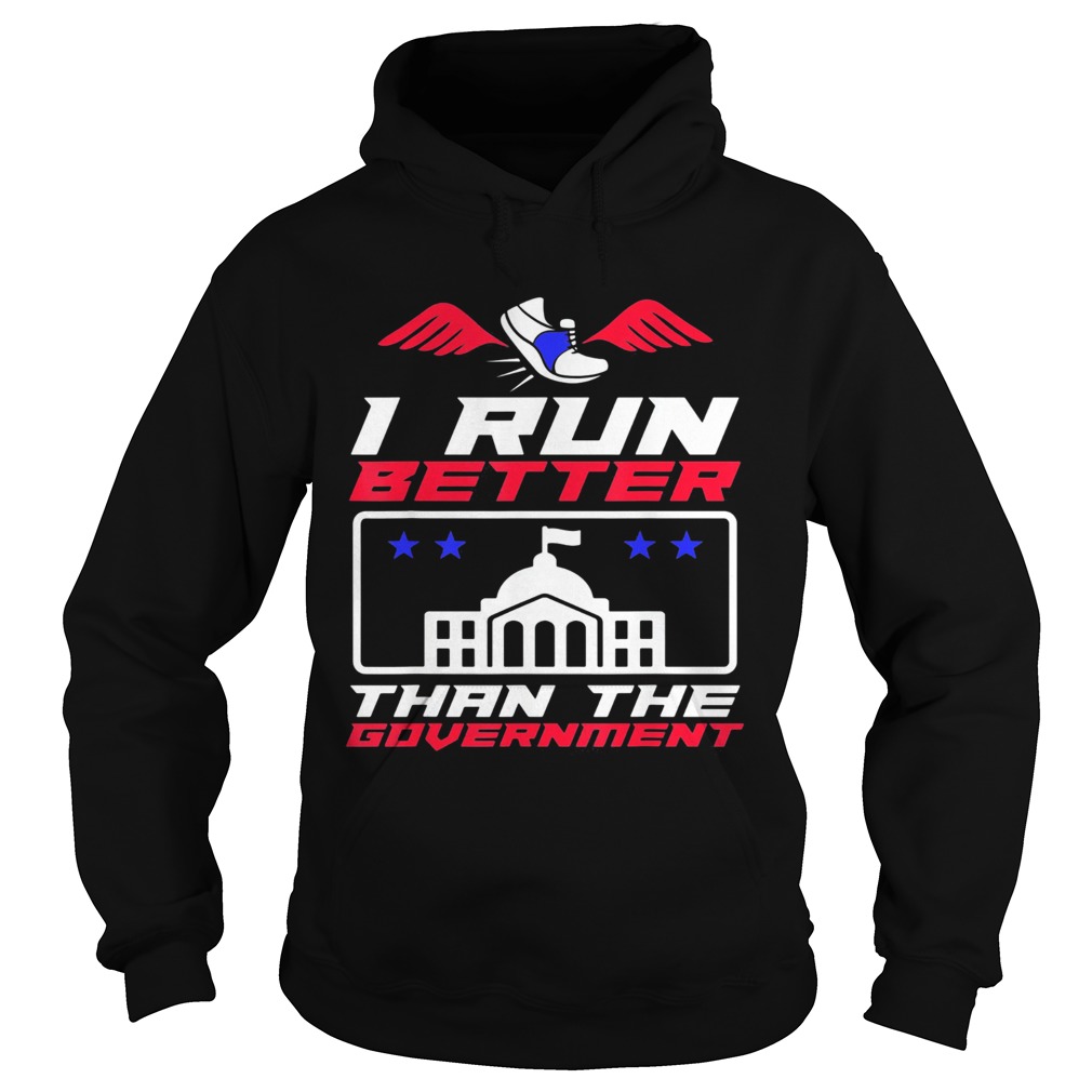 I run better than the government  Hoodie