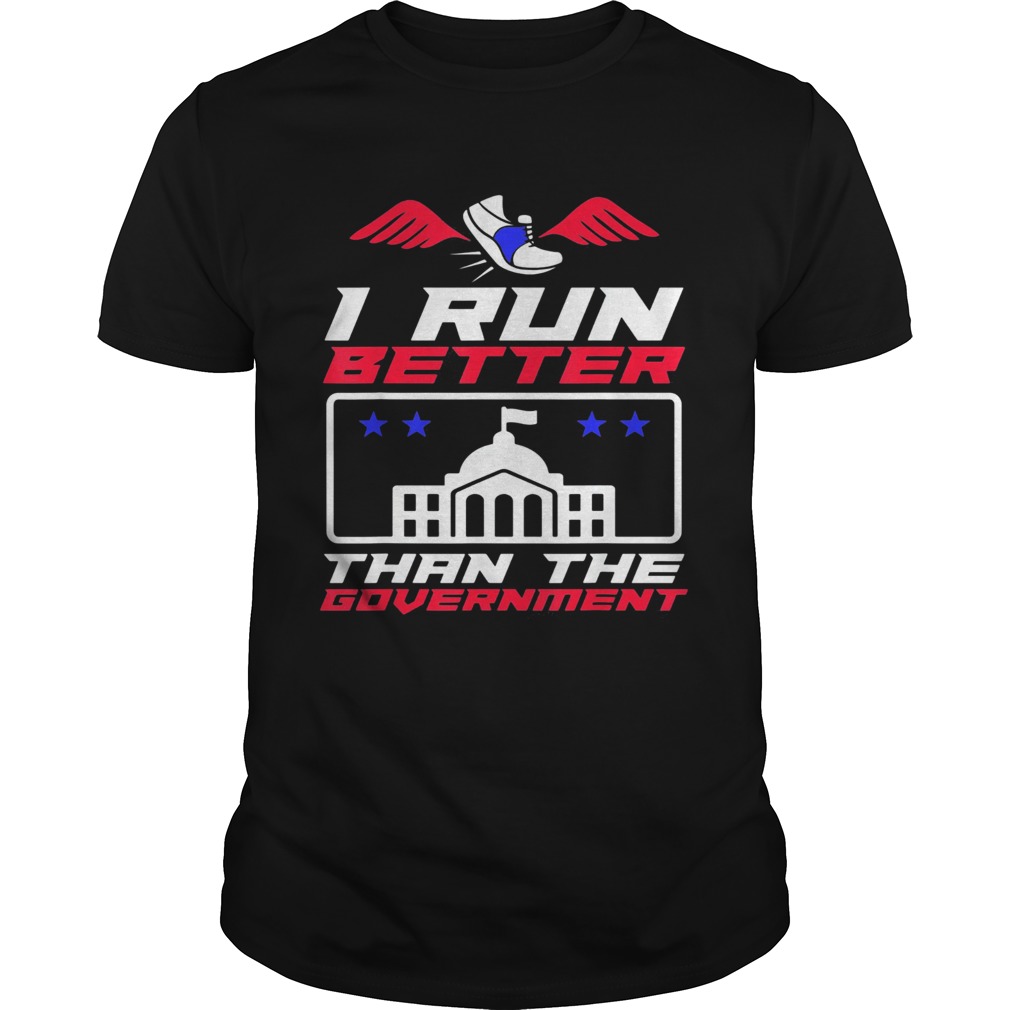 I run better than the government shirt