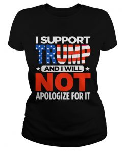 I support Trump and I will not apologize for it  Classic Ladies