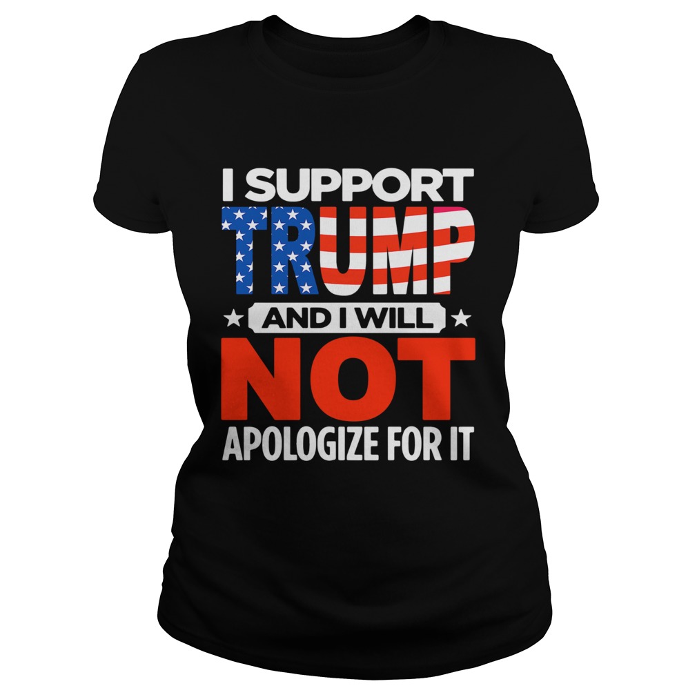 I support Trump and I will not apologize for it  Classic Ladies