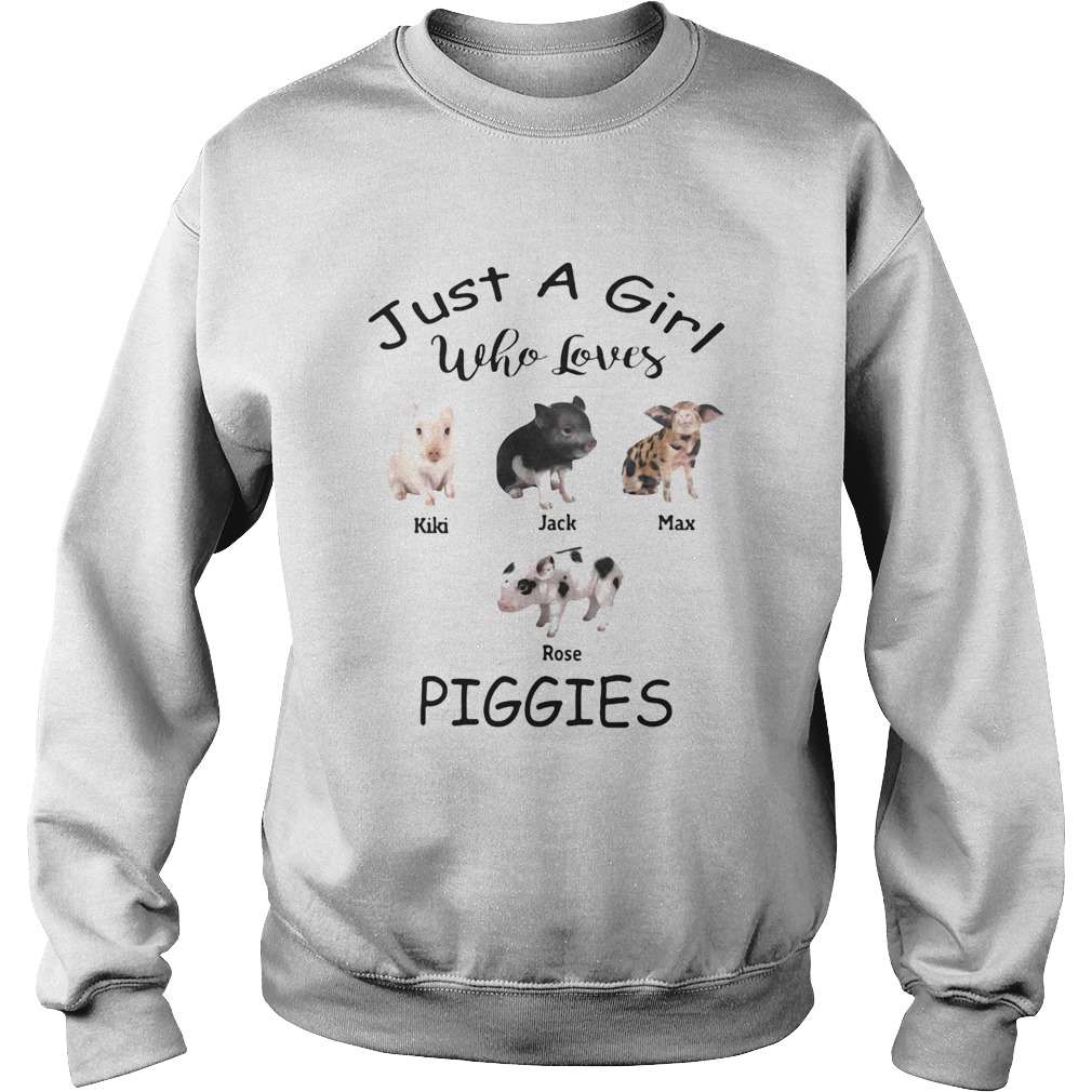 Just a girl who loves kiki jack max rose piggies Sweatshirt