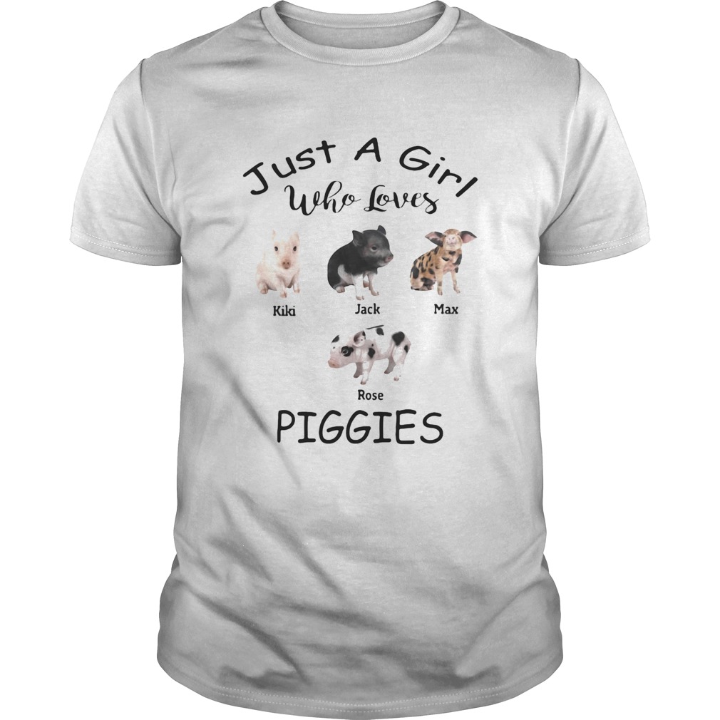 Just a girl who loves kiki jack max rose piggies shirt