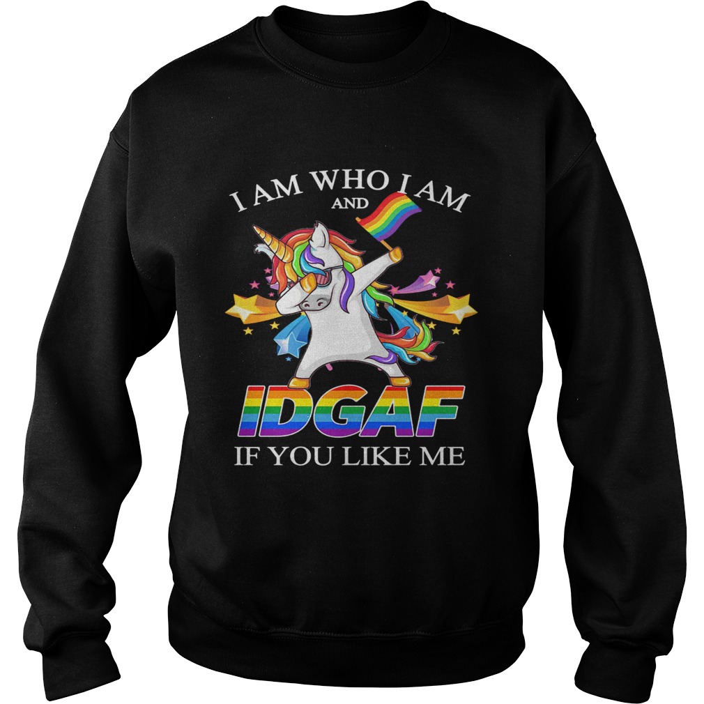 Lgbt Unicorn I Am Who I Am And Idgaf If You Like Me Sweatshirt