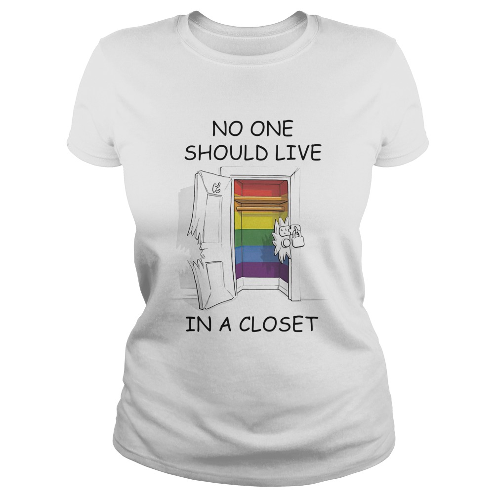 Lgbt no one should live in a closet Classic Ladies